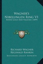 Wagner's Nibelungen Ring V1: Rhine Gold And Valkyrie (1899)