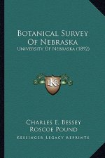 Botanical Survey Of Nebraska: University Of Nebraska (1892)
