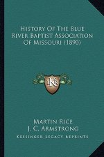 History Of The Blue River Baptist Association Of Missouri (1890)