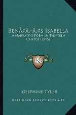 Ben's Isabella: A Narrative Poem In Thirteen Cantos (1895)