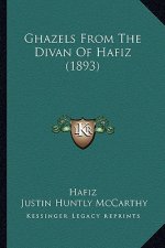 Ghazels From The Divan Of Hafiz (1893)