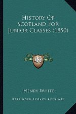 History Of Scotland For Junior Classes (1850)
