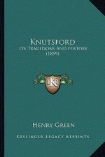 Knutsford: Its Traditions And History (1859)