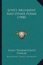 Love's Argument And Other Poems (1900)