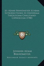 Jo. Adami Brandmeyer Schema Introductionis In Universam Theologiam Christiano-Catholicam (1780)