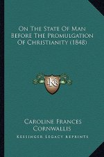 On The State Of Man Before The Promulgation Of Christianity (1848)