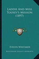 Laddie And Miss Toosey's Mission (1897)