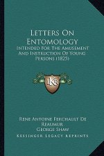 Letters On Entomology: Intended For The Amusement And Instruction Of Young Persons (1825)