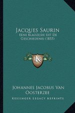 Jacques Saurin: Eene Bladzijde Uit De Geschiedenis (1855)