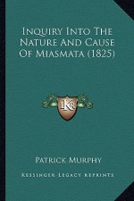 Inquiry Into The Nature And Cause Of Miasmata (1825)