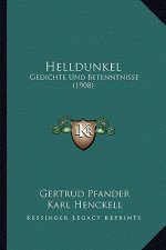 Helldunkel: Gedichte Und Betenntnisse (1908)