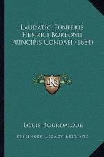Laudatio Funebris Henrici Borbonii Principis Condaei (1684)