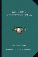 Madeiras Vegetation (1904)