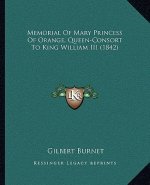 Memorial Of Mary Princess Of Orange, Queen-Consort To King William III (1842)