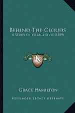 Behind The Clouds: A Story Of Village Lives (1879)