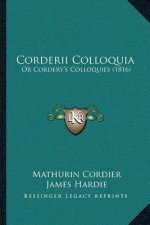Corderii Colloquia: Or Cordery's Colloquies (1816)