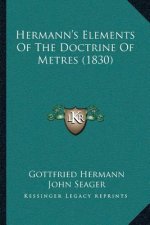 Hermann's Elements Of The Doctrine Of Metres (1830)