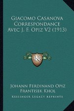 Giacomo Casanova Correspondance Avec J. F. Opiz V2 (1913)