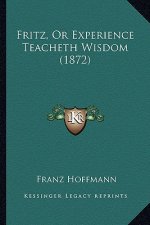 Fritz, Or Experience Teacheth Wisdom (1872)