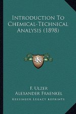 Introduction To Chemical-Technical Analysis (1898)