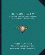 Henslowe Papers: Being Documents Supplementary To Henslowe's Diary (1907)