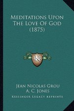 Meditations Upon The Love Of God (1875)