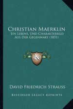 Christian Maerklin: Ein Lebens, Und Charakterbild Aus Der Gegenwart (1851)