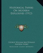 Historical Papers On Modern Explosives (1912)