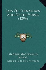 Lays Of Chinatown And Other Verses (1899)