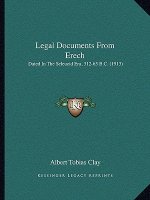 Legal Documents From Erech: Dated In The Seleucid Era, 312-65 B.C. (1913)