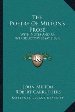 The Poetry Of Milton's Prose: With Notes And An Introductory Essay (1827)