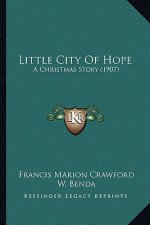 Little City Of Hope: A Christmas Story (1907)