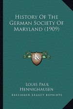 History Of The German Society Of Maryland (1909)