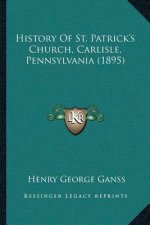 History Of St. Patrick's Church, Carlisle, Pennsylvania (1895)