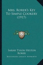 Mrs. Rorer's Key To Simple Cookery (1917)
