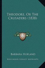 Theodore, Or The Crusaders (1838)