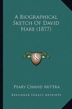 A Biographical Sketch Of David Hare (1877)