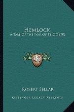 Hemlock: A Tale Of The War Of 1812 (1890)