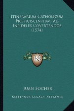 Itinerarium Catholicum Proficiscentium, Ad Infideles Covertendos (1574)