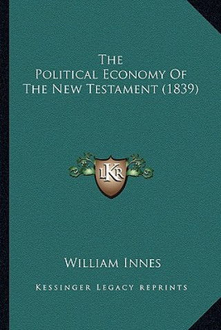 The Political Economy Of The New Testament (1839)