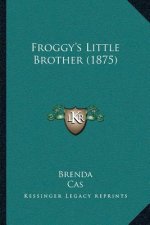 Froggy's Little Brother (1875)