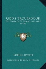 God's Troubadour: The Story Of St. Francis Of Assisi (1910)