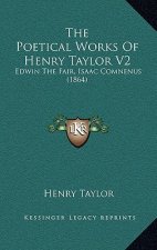The Poetical Works Of Henry Taylor V2: Edwin The Fair, Isaac Comnenus (1864)