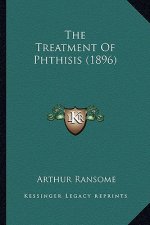 The Treatment Of Phthisis (1896)