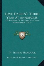 Dave Darrin's Third Year At Annapolis: Or Leaders Of The Second Class Midshipmen (1911)