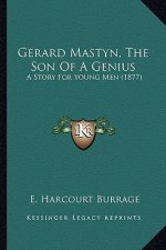 Gerard Mastyn, The Son Of A Genius: A Story For Young Men (1877)