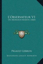 L'Observateur V1: Ou Monsieur Martin (1820)