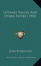 Literary Values And Other Papers (1902)