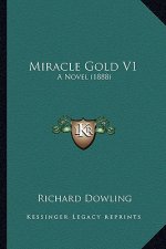 Miracle Gold V1: A Novel (1888)