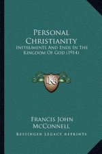 Personal Christianity: Instruments And Ends In The Kingdom Of God (1914)